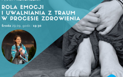 Rola emocji i uwalniania z traum w procesie zdrowienia – A. Kawka i J. Rendaszka [LIVE]
