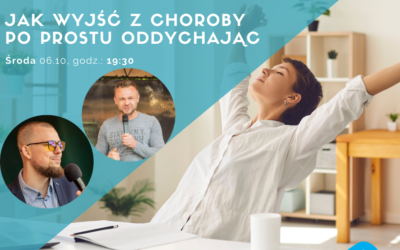 Jak wyjść z choroby po prostu oddychając – A. Kawka, P. Kasprzyszyn [LIVE]