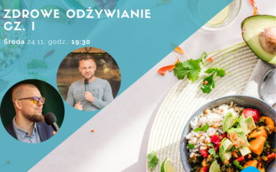„Zdrowe odżywianie cz. I” [LIVE]