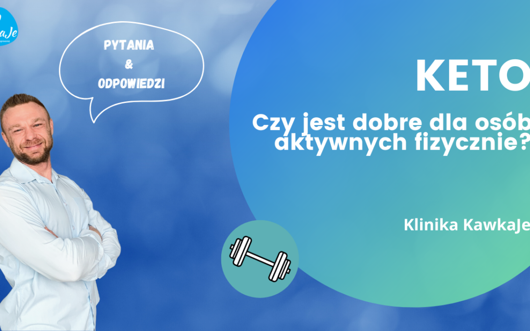 Dieta KETO a aktywność fizyczna – pytania i odpowiedzi [FILM]