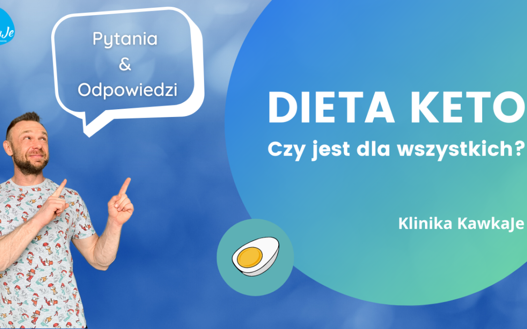 Czy dieta KETO jest odpowiednia dla wszystkich? – Pytania i Odpowiedzi [FILM]