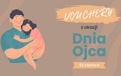 Vouchery z okazji Dnia Ojca [INFORMACJA]