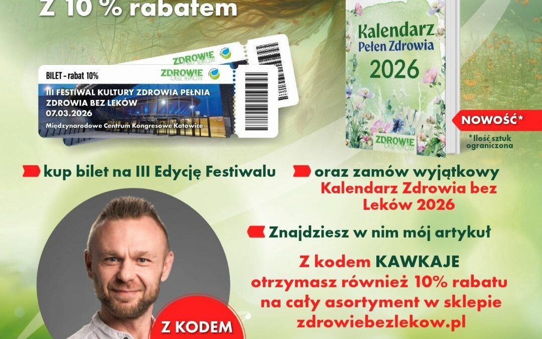 III Festiwal PEŁNIA ZDROWIA BEZ LEKÓW 7marca 2026r. w Katowicach