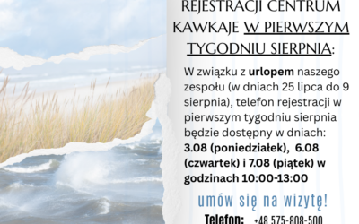 URLOP- DYŻUR TELEFONU REJESTRACJI CENTRUM KAWKAJE W PIERWSZYM TYGODNIU SIERPNIA