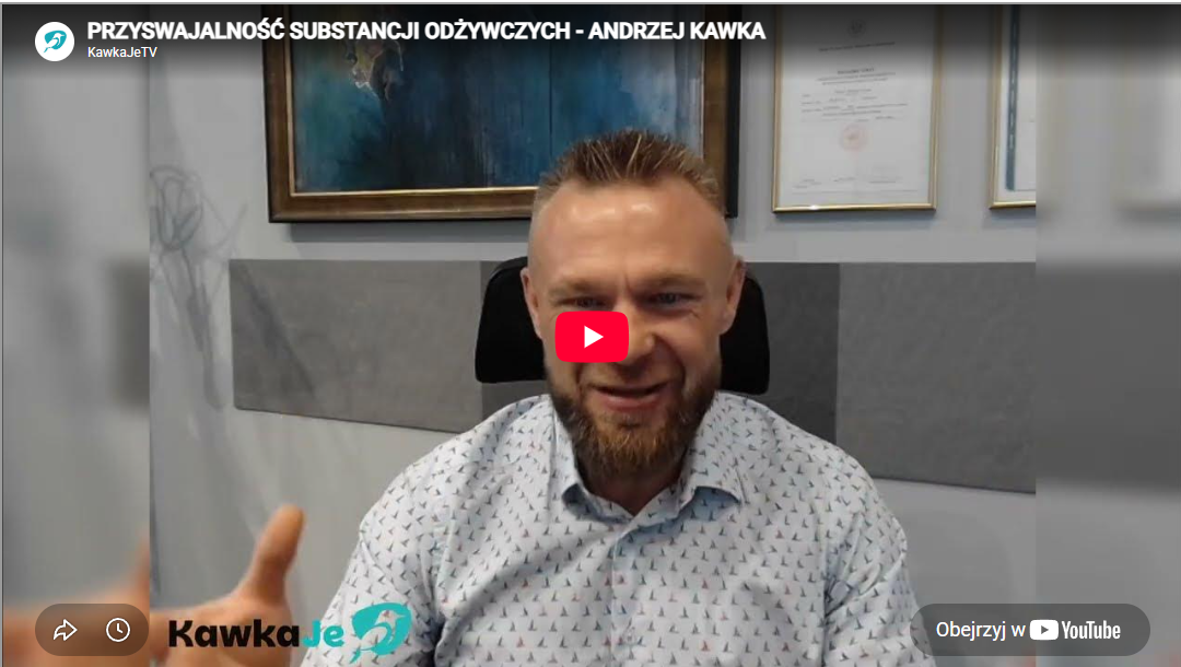 PRZYSWAJALNOŚĆ SUBSTANCJI ODŻYWCZYCH – ANDRZEJ KAWKA